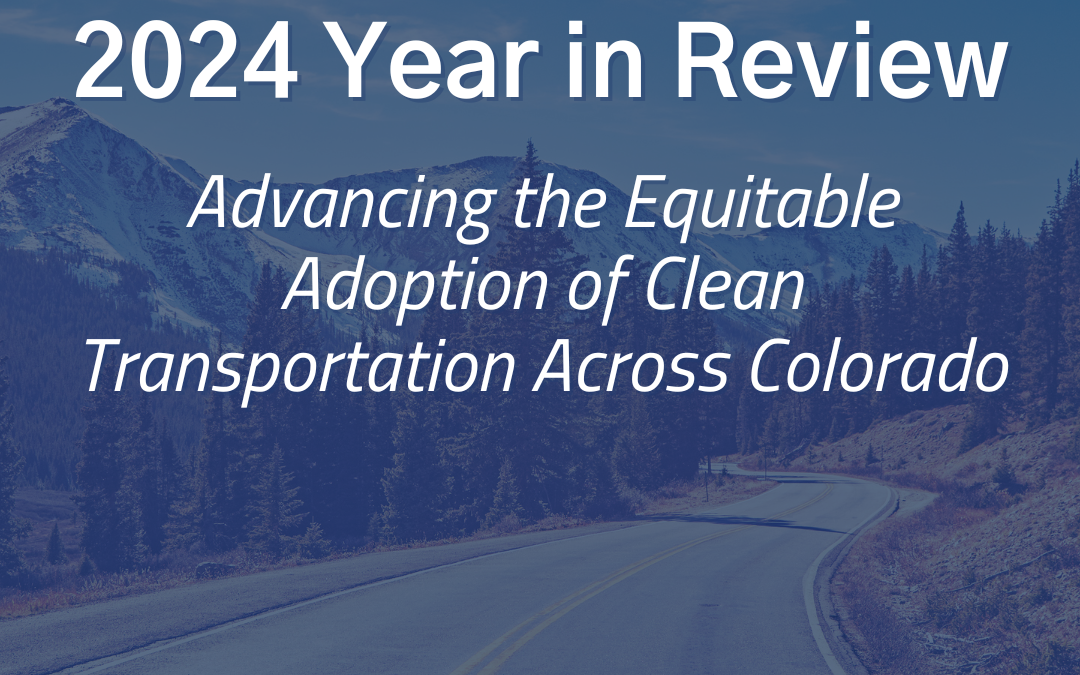 A Year in Review: Drive Clean Colorado’s 2024 Achievements in Advancing the Equitable Adoption of Clean Transportation